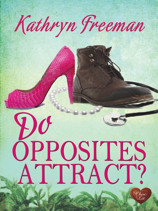 Title details for Do Opposites Attract? by Kathryn Freeman - Available